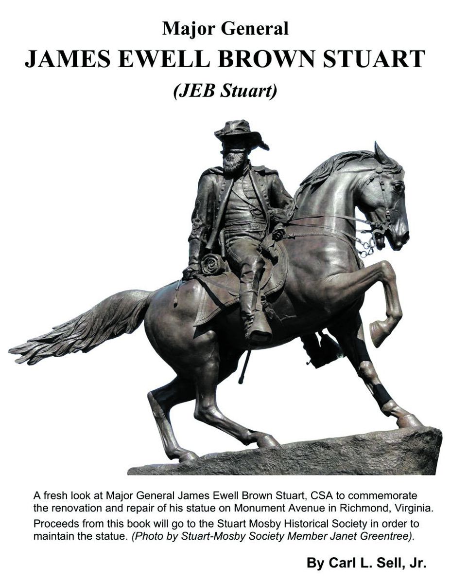 Purchase the book at the Stuart-Mosby Cavalry Museum in Centreville, online by visiting Franconia Museum at https://myrosehill.snappages.site/e-store or by contacting the author, Carl Sell, at sellcarl@aol.com. He will sign and mail you a copy. All proceeds from the book go to the Stuart-Mosby Historical Society and the preservation of the Stuart Statue in Richmond,