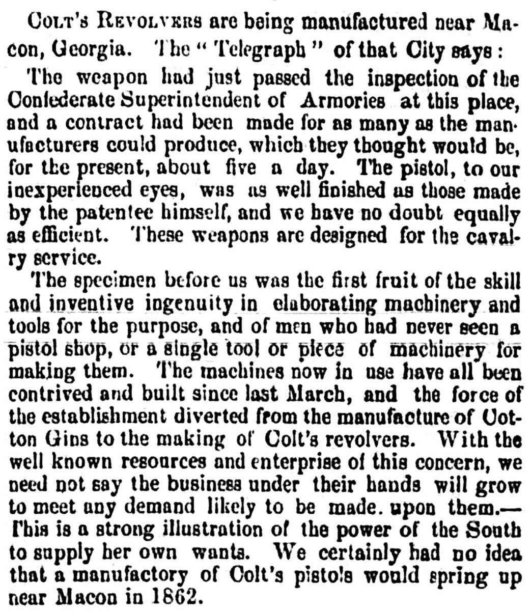 This notice was originally printed in the Macon Telegraph but was copied by many other Confederate newspapers as Southerners were so proud that “Colt revolvers” could be made